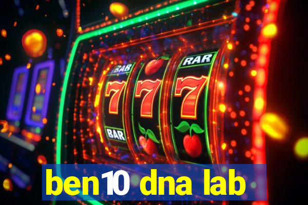 ben10 dna lab